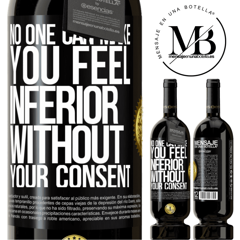 29,95 € Free Shipping | Red Wine Premium Edition MBS® Reserva No one can make you feel inferior without your consent Black Label. Customizable label Reserva 12 Months Harvest 2014 Tempranillo