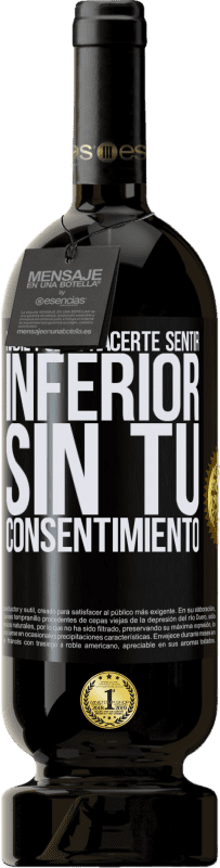 «Nadie puede hacerte sentir inferior sin tu consentimiento» Edición Premium MBS® Reserva