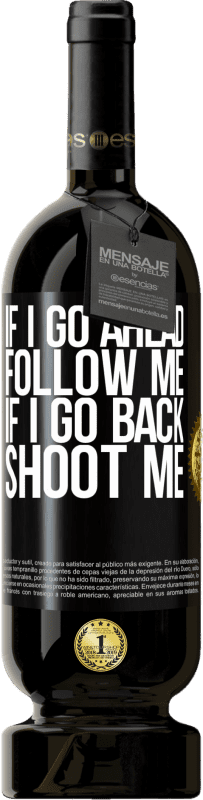 «If I go ahead follow me, if I go back, shoot me» Premium Edition MBS® Reserve