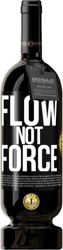 Free Shipping | Red Wine Premium Edition MBS® Reserve Flow, not force Black Label. Customizable label Reserve 12 Months Harvest 2014 Tempranillo