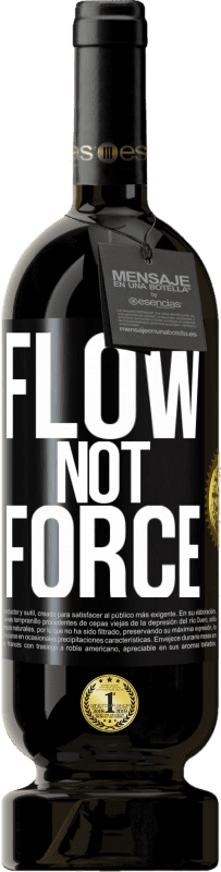 Free Shipping | Red Wine Premium Edition MBS® Reserve Flow, not force Black Label. Customizable label Reserve 12 Months Harvest 2016 Tempranillo