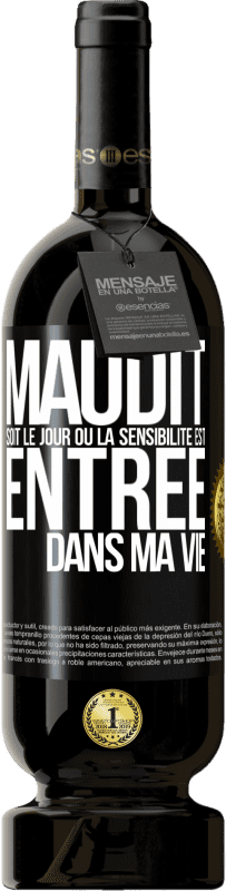 49,95 € | Vin rouge Édition Premium MBS® Réserve Maudit soit le jour où la sensibilité est entrée dans ma vie Étiquette Noire. Étiquette personnalisable Réserve 12 Mois Récolte 2015 Tempranillo