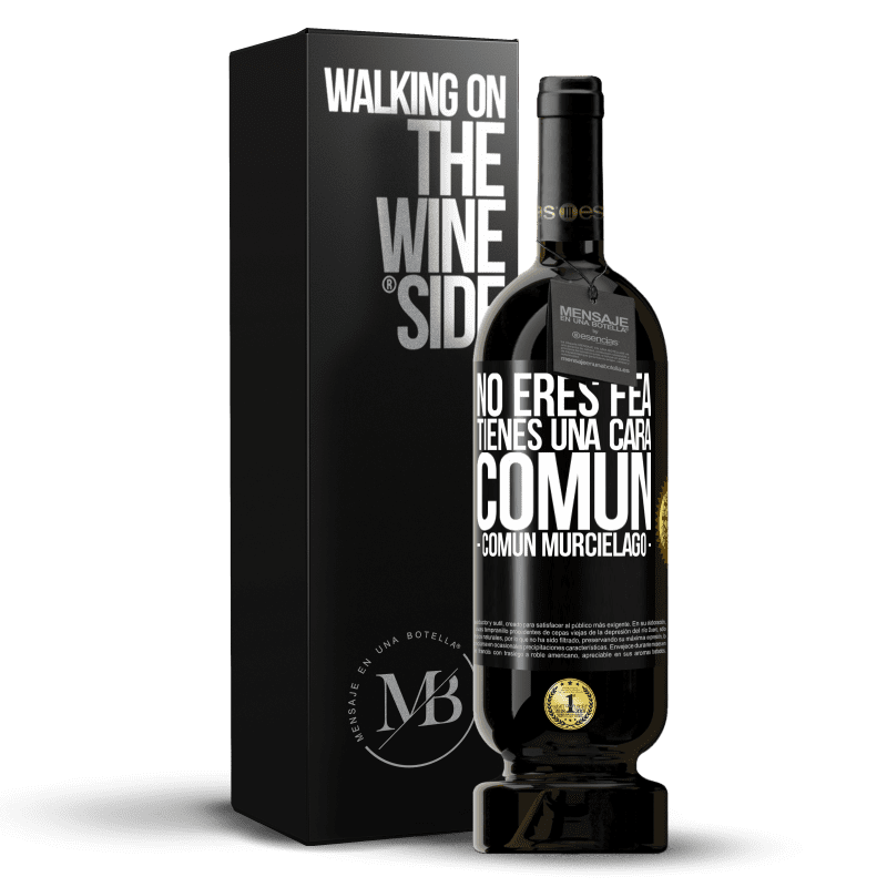 49,95 € Envoi gratuit | Vin rouge Édition Premium MBS® Réserve Tu n'es pas moche, tu as une tête commune, comme une chauve-souris Étiquette Noire. Étiquette personnalisable Réserve 12 Mois Récolte 2015 Tempranillo