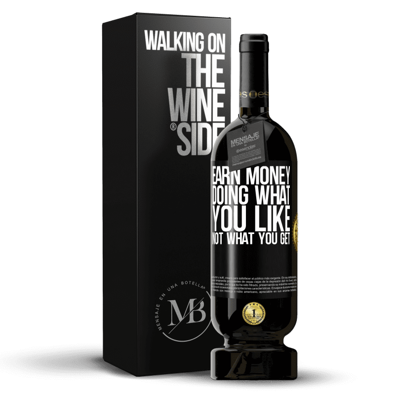 49,95 € Free Shipping | Red Wine Premium Edition MBS® Reserve Earn money doing what you like, not what you get Black Label. Customizable label Reserve 12 Months Harvest 2014 Tempranillo