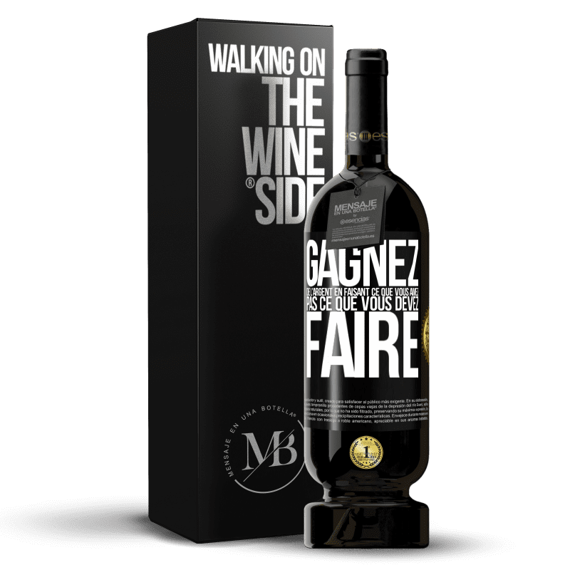 49,95 € Envoi gratuit | Vin rouge Édition Premium MBS® Réserve Gagnez de l'argent en faisant ce que vous aimez pas ce que vous devez faire Étiquette Noire. Étiquette personnalisable Réserve 12 Mois Récolte 2015 Tempranillo