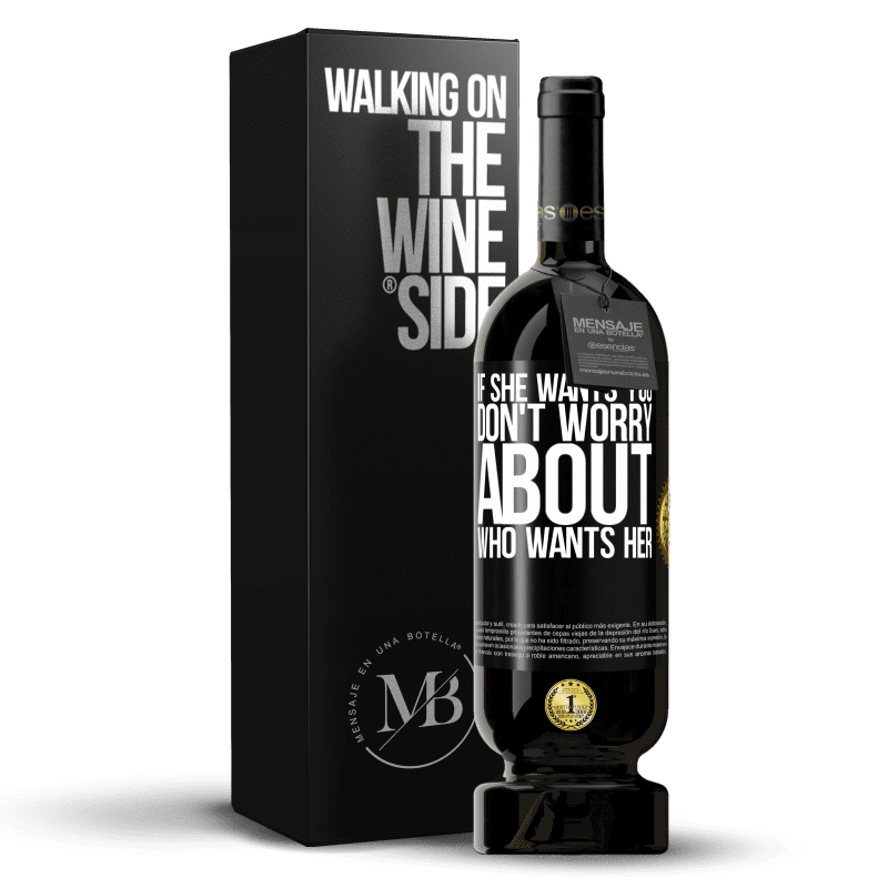 49,95 € Free Shipping | Red Wine Premium Edition MBS® Reserve If she wants you, don't worry about who wants her Black Label. Customizable label Reserve 12 Months Harvest 2014 Tempranillo