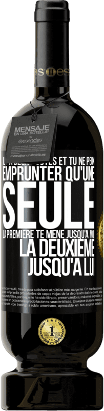 49,95 € | Vin rouge Édition Premium MBS® Réserve Il y a deux routes et tu ne peux emprunter qu'une seule. La première te mène jusqu'à moi, la deuxième jusqu'à lui Étiquette Noire. Étiquette personnalisable Réserve 12 Mois Récolte 2015 Tempranillo