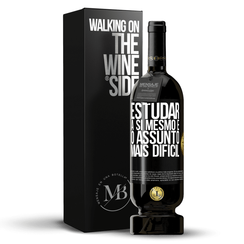 49,95 € Envio grátis | Vinho tinto Edição Premium MBS® Reserva Estudar a si mesmo é o assunto mais difícil Etiqueta Preta. Etiqueta personalizável Reserva 12 Meses Colheita 2016 Tempranillo