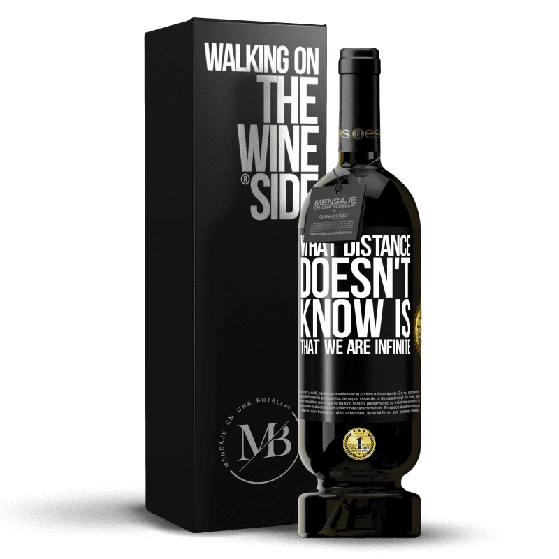 49,95 € Free Shipping | Red Wine Premium Edition MBS® Reserve What distance does not know is that we are infinite Black Label. Customizable label Reserve 12 Months Harvest 2016 Tempranillo