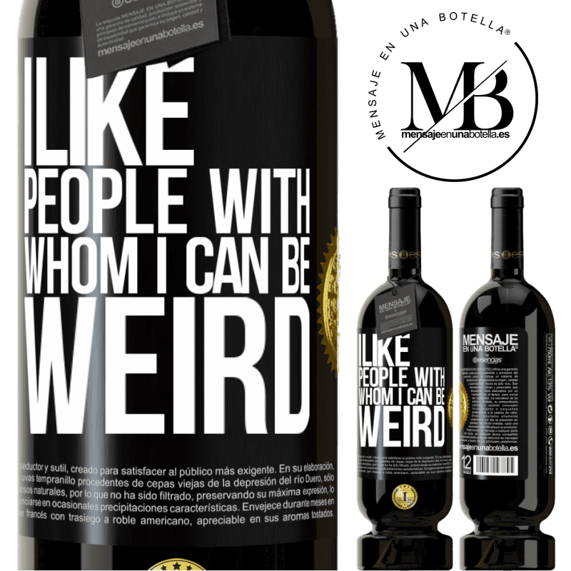29,95 € Free Shipping | Red Wine Premium Edition MBS® Reserva I like people with whom I can be weird Black Label. Customizable label Reserva 12 Months Harvest 2014 Tempranillo