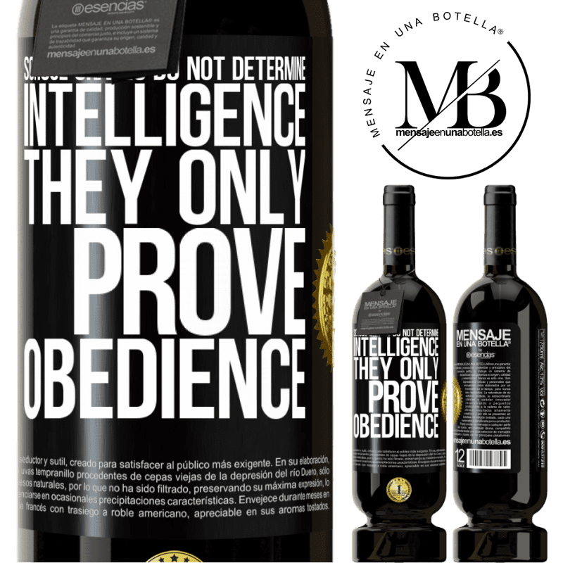 29,95 € Free Shipping | Red Wine Premium Edition MBS® Reserva School grades do not determine intelligence. They only prove obedience Black Label. Customizable label Reserva 12 Months Harvest 2014 Tempranillo