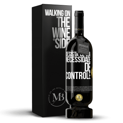 «Desista de sua necessidade de controle» Edição Premium MBS® Reserva