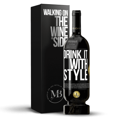 «Drink it with style» Premium Edition MBS® Reserve