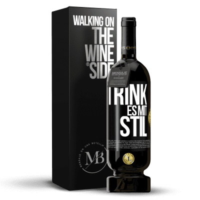 «Trink es mit Stil» Premium Ausgabe MBS® Reserve