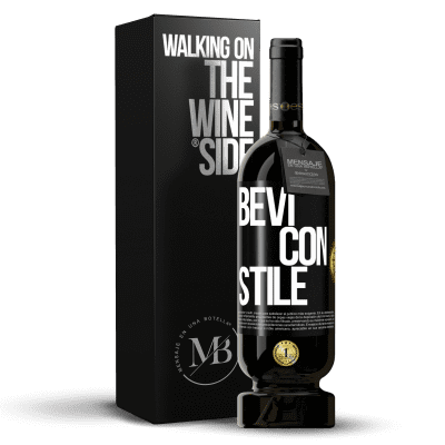 «Bevi con stile» Edizione Premium MBS® Riserva