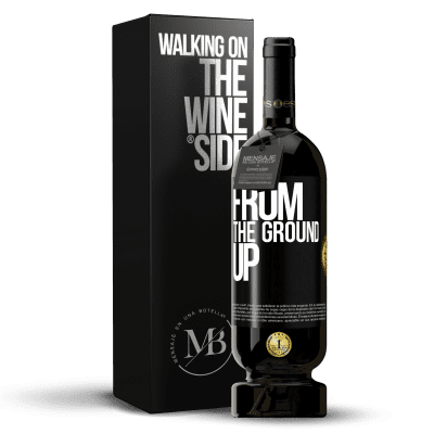 «From The Ground Up» Edición Premium MBS® Reserva