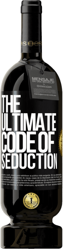 49,95 € | 红酒 高级版 MBS® 预订 The ultimate code of seduction 黑标. 可自定义的标签 预订 12 个月 收成 2014 Tempranillo