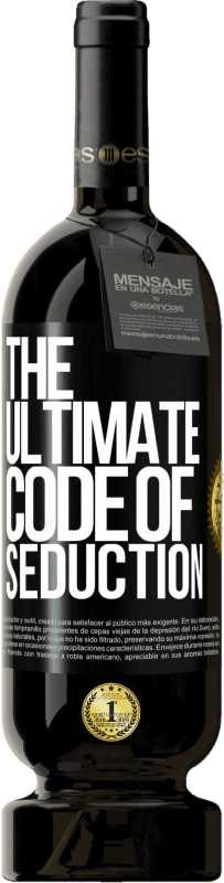 49,95 € | 红酒 高级版 MBS® 预订 The ultimate code of seduction 黑标. 可自定义的标签 预订 12 个月 收成 2016 Tempranillo