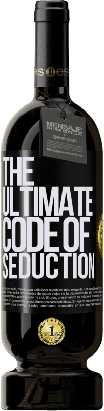 49,95 € | Rotwein Premium Ausgabe MBS® Reserve The ultimate code of seduction Schwarzes Etikett. Anpassbares Etikett Reserve 12 Monate Ernte 2014 Tempranillo