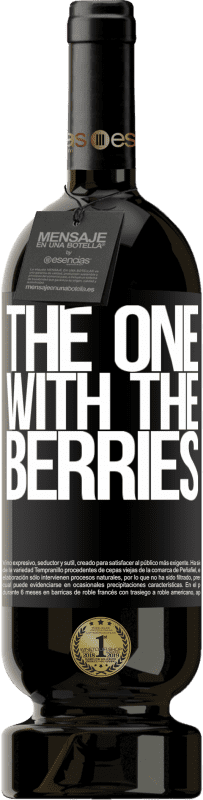 «The one with the berries» Édition Premium MBS® Réserve