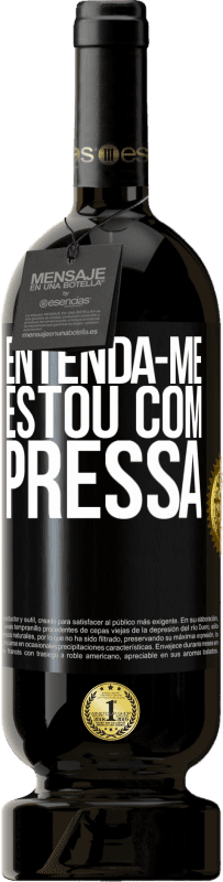 49,95 € Envio grátis | Vinho tinto Edição Premium MBS® Reserva Entenda-me, estou com pressa Etiqueta Preta. Etiqueta personalizável Reserva 12 Meses Colheita 2016 Tempranillo