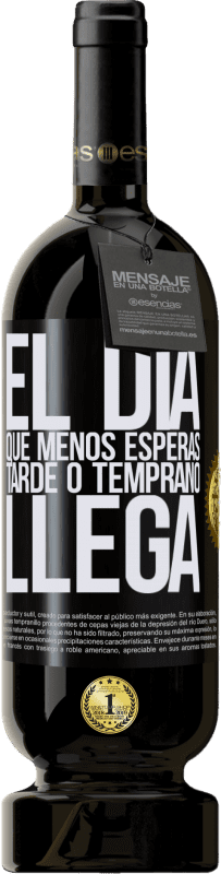 49,95 € | Vino Tinto Edición Premium MBS® Reserva El día que menos esperas, tarde o temprano llega Etiqueta Negra. Etiqueta personalizable Reserva 12 Meses Cosecha 2016 Tempranillo
