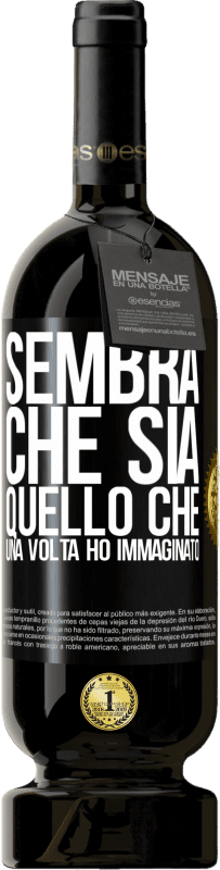 49,95 € | Vino rosso Edizione Premium MBS® Riserva Sembra che sia quello che una volta ho immaginato Etichetta Nera. Etichetta personalizzabile Riserva 12 Mesi Raccogliere 2016 Tempranillo