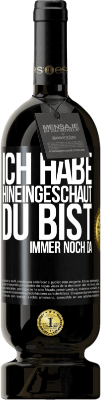 49,95 € | Rotwein Premium Ausgabe MBS® Reserve Ich habe hineingeschaut. Du bist immer noch da Schwarzes Etikett. Anpassbares Etikett Reserve 12 Monate Ernte 2014 Tempranillo