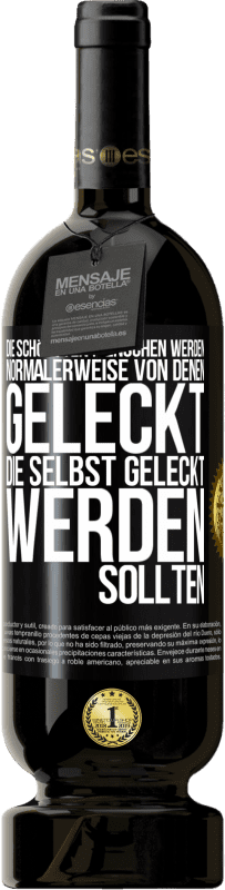 49,95 € | Rotwein Premium Ausgabe MBS® Reserve Die schönsten Menschen werden normalerweise von denen geleckt, die selbst geleckt werden sollten Schwarzes Etikett. Anpassbares Etikett Reserve 12 Monate Ernte 2016 Tempranillo