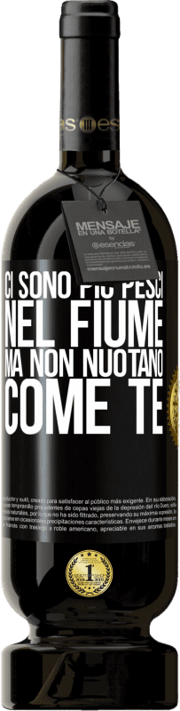 49,95 € Spedizione Gratuita | Vino rosso Edizione Premium MBS® Riserva Ci sono più pesci nel fiume, ma non nuotano come te Etichetta Nera. Etichetta personalizzabile Riserva 12 Mesi Raccogliere 2016 Tempranillo