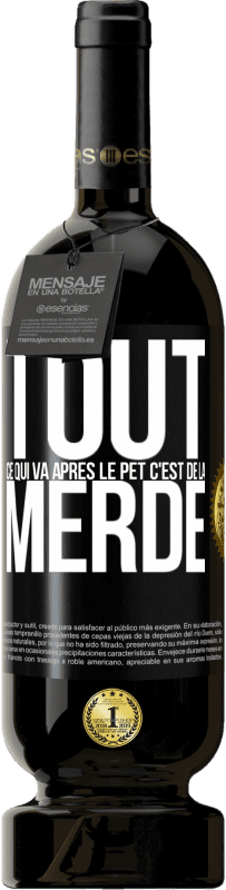 49,95 € | Vin rouge Édition Premium MBS® Réserve Tout ce qui va après le pet c'est de la merde Étiquette Noire. Étiquette personnalisable Réserve 12 Mois Récolte 2015 Tempranillo