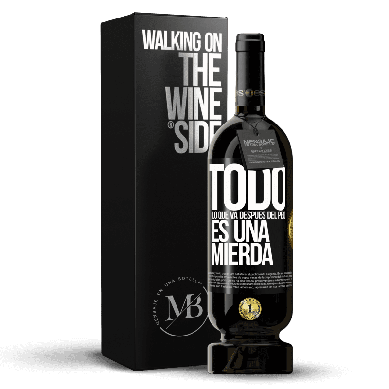 49,95 € Envío gratis | Vino Tinto Edición Premium MBS® Reserva Todo lo que va después del pedo es una mierda Etiqueta Negra. Etiqueta personalizable Reserva 12 Meses Cosecha 2016 Tempranillo