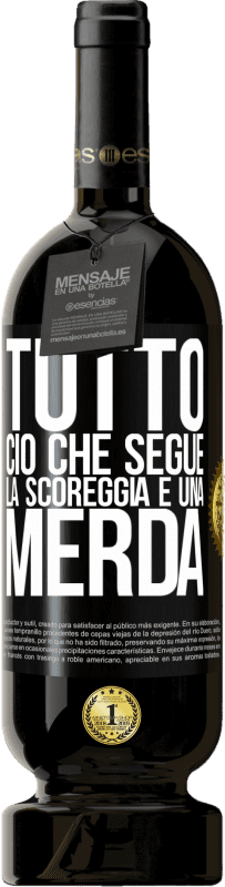 49,95 € | Vino rosso Edizione Premium MBS® Riserva Tutto ciò che segue la scoreggia è una merda Etichetta Nera. Etichetta personalizzabile Riserva 12 Mesi Raccogliere 2015 Tempranillo