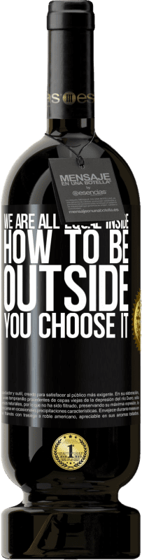 «We are all equal inside, how to be outside you choose it» Premium Edition MBS® Reserve