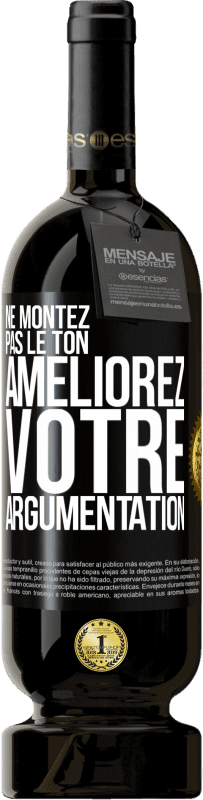 49,95 € Envoi gratuit | Vin rouge Édition Premium MBS® Réserve Ne montez pas le ton, améliorez votre argumentation Étiquette Noire. Étiquette personnalisable Réserve 12 Mois Récolte 2016 Tempranillo