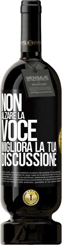 49,95 € Spedizione Gratuita | Vino rosso Edizione Premium MBS® Riserva Non alzare la voce, migliora la tua discussione Etichetta Nera. Etichetta personalizzabile Riserva 12 Mesi Raccogliere 2015 Tempranillo