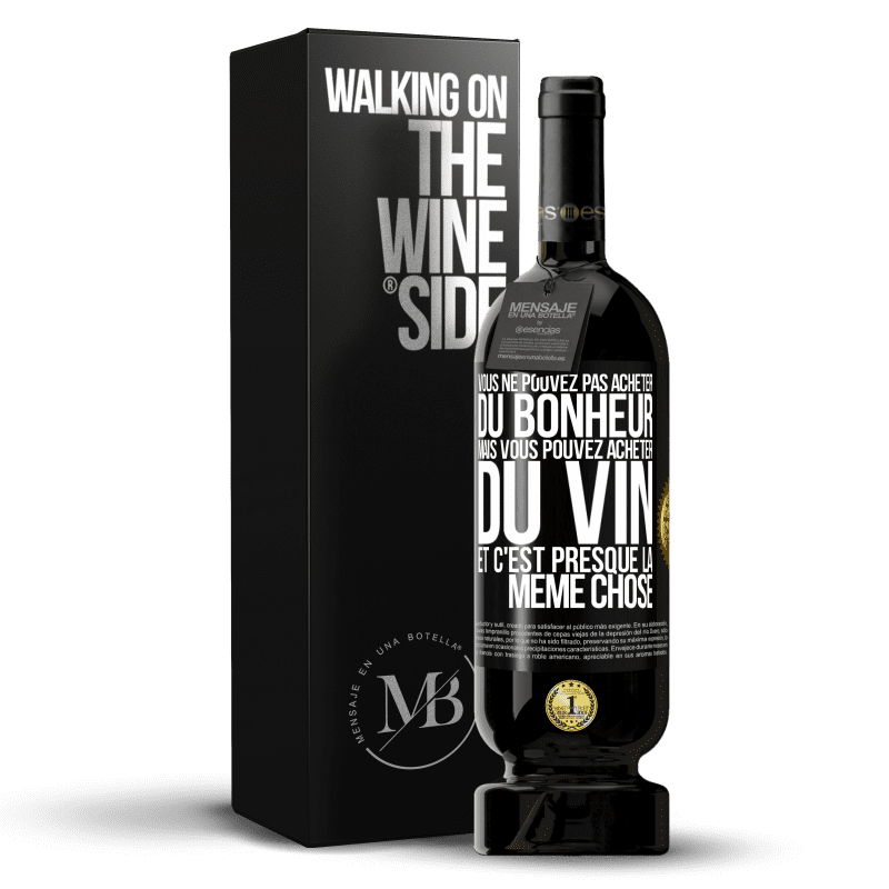 49,95 € Envoi gratuit | Vin rouge Édition Premium MBS® Réserve Vous ne pouvez pas acheter du bonheur, mais vous pouvez acheter du vin et c'est presque la même chose Étiquette Noire. Étiquette personnalisable Réserve 12 Mois Récolte 2015 Tempranillo