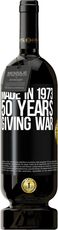 49,95 € | 红酒 高级版 MBS® 预订 1973年制造。战争50年 黑标. 可自定义的标签 预订 12 个月 收成 2014 Tempranillo