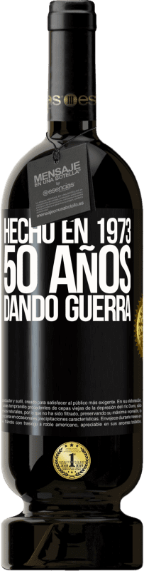 Envío gratis | Vino Tinto Edición Premium MBS® Reserva Hecho en 1973. 50 años dando guerra Etiqueta Negra. Etiqueta personalizable Reserva 12 Meses Cosecha 2015 Tempranillo