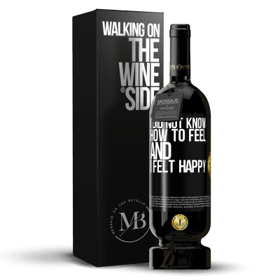 «I did not know how to feel and I felt happy» Premium Edition MBS® Reserve