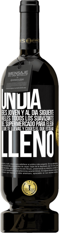 49,95 € | Vino Tinto Edición Premium MBS® Reserva Un día eres joven y al día siguiente, hueles todos los suavizantes del supermercado para elegir el que te llevas y coges el Etiqueta Negra. Etiqueta personalizable Reserva 12 Meses Cosecha 2016 Tempranillo