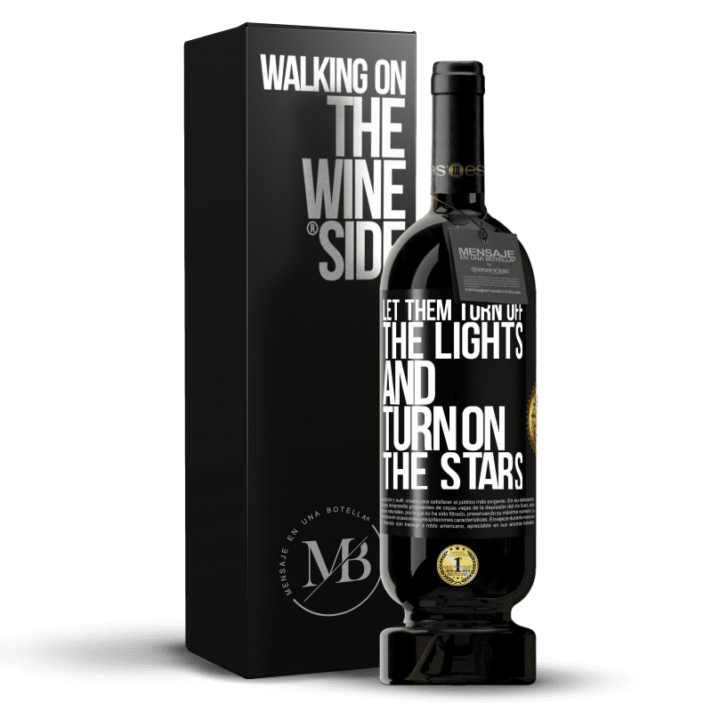 49,95 € Free Shipping | Red Wine Premium Edition MBS® Reserve Let them turn off the lights and turn on the stars Black Label. Customizable label Reserve 12 Months Harvest 2015 Tempranillo