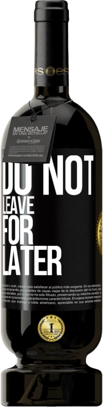 «Do not leave for later» Premium Edition MBS® Reserve