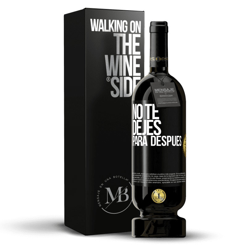 49,95 € Envío gratis | Vino Tinto Edición Premium MBS® Reserva No te dejes para después Etiqueta Negra. Etiqueta personalizable Reserva 12 Meses Cosecha 2015 Tempranillo