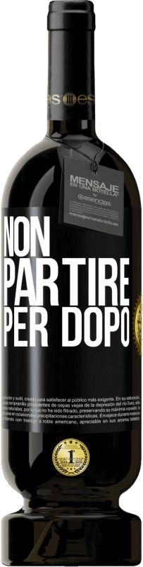 49,95 € Spedizione Gratuita | Vino rosso Edizione Premium MBS® Riserva Non partire per dopo Etichetta Nera. Etichetta personalizzabile Riserva 12 Mesi Raccogliere 2016 Tempranillo