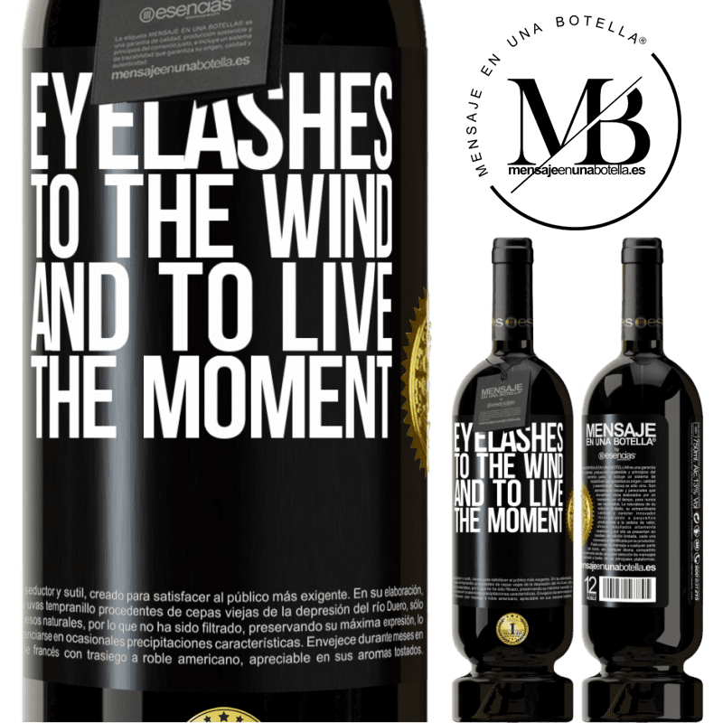 29,95 € Free Shipping | Red Wine Premium Edition MBS® Reserva Eyelashes to the wind and to live in the moment Black Label. Customizable label Reserva 12 Months Harvest 2014 Tempranillo