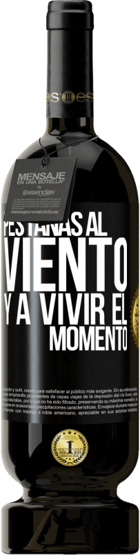 49,95 € | Vino Tinto Edición Premium MBS® Reserva Pestañas al viento y a vivir el momento Etiqueta Negra. Etiqueta personalizable Reserva 12 Meses Cosecha 2014 Tempranillo