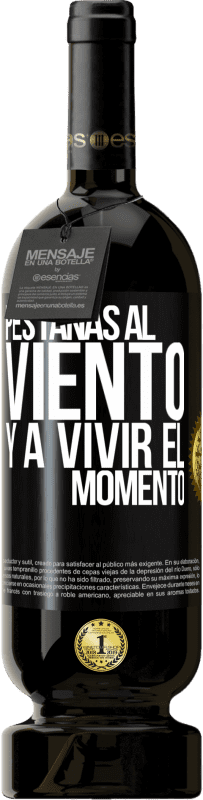 49,95 € Envío gratis | Vino Tinto Edición Premium MBS® Reserva Pestañas al viento y a vivir el momento Etiqueta Negra. Etiqueta personalizable Reserva 12 Meses Cosecha 2016 Tempranillo