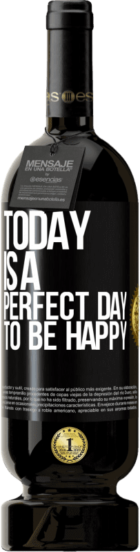 49,95 € Бесплатная доставка | Красное вино Premium Edition MBS® Бронировать Сегодня идеальный день для счастья Черная метка. Настраиваемая этикетка Бронировать 12 Месяцы Урожай 2014 Tempranillo