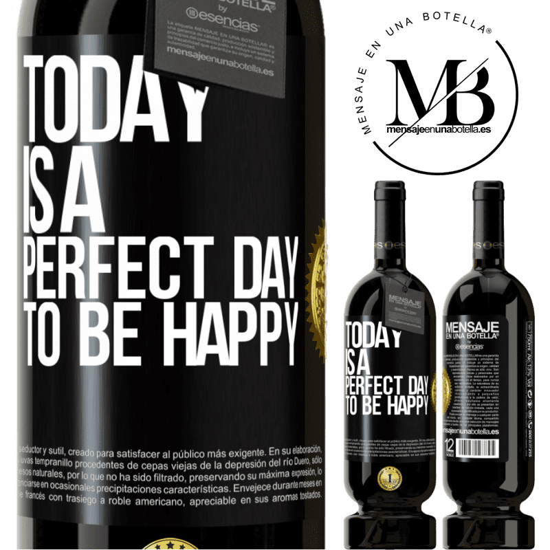 29,95 € Free Shipping | Red Wine Premium Edition MBS® Reserva Today is a perfect day to be happy Black Label. Customizable label Reserva 12 Months Harvest 2014 Tempranillo